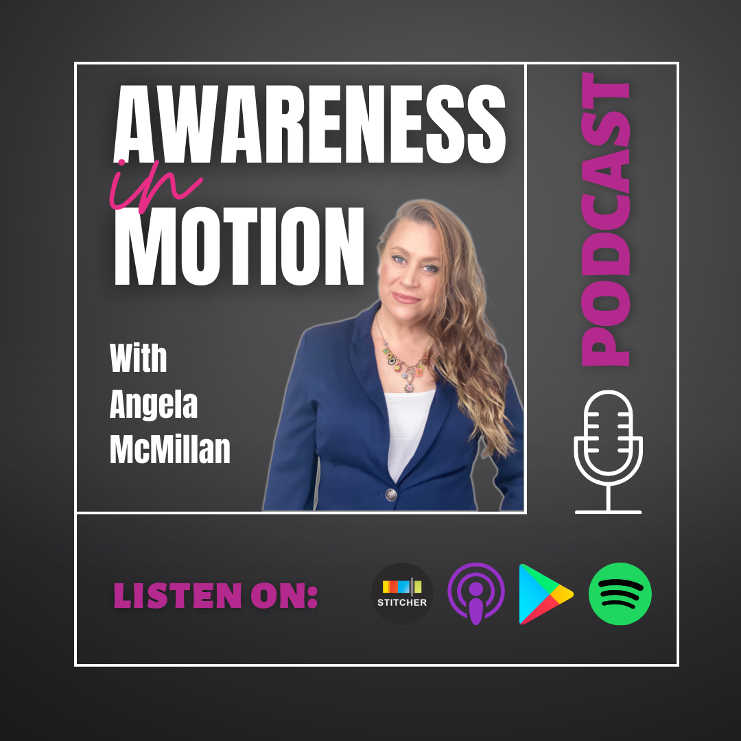 Awareness in Motion podcast with Angela McMillan — listen on Spotify, Apple Podcasts and Stitcher